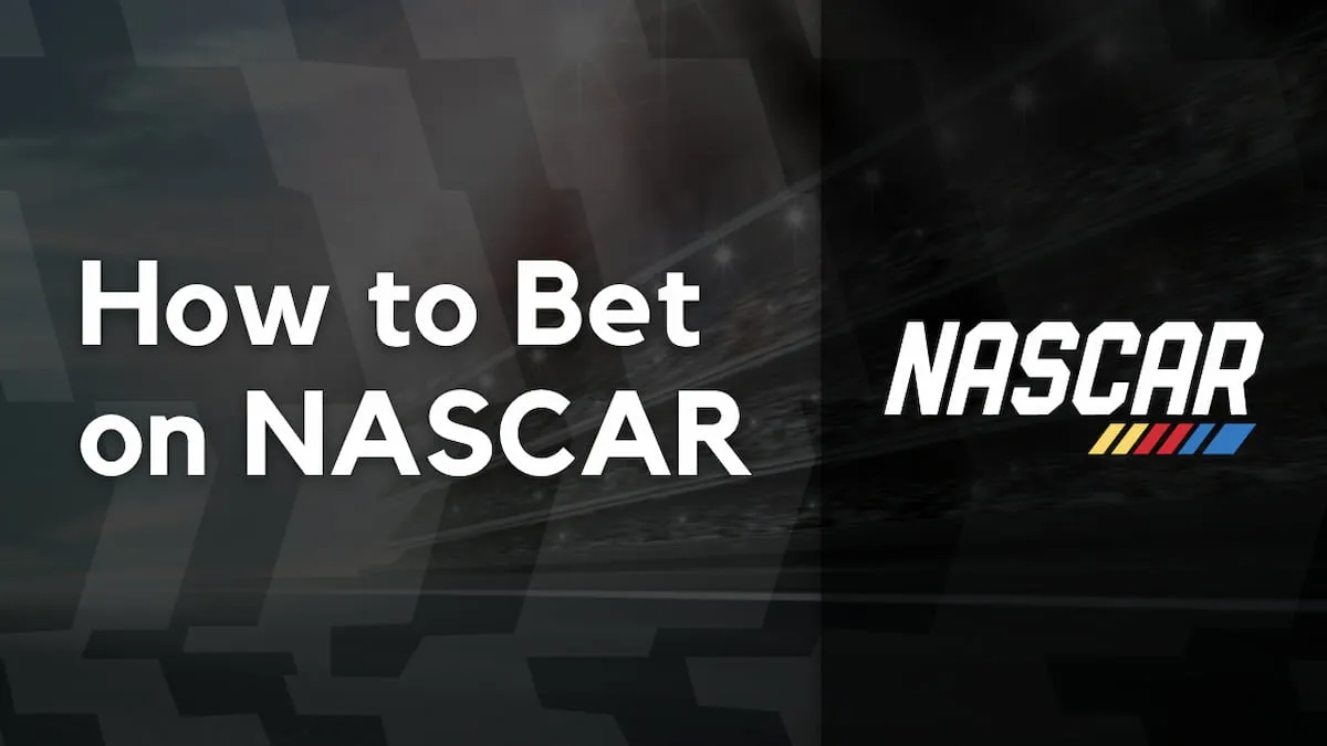 How to Bet on NASCAR - Betting, Odds, and Lines