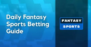 Daily Fantasy Sports Betting Guide