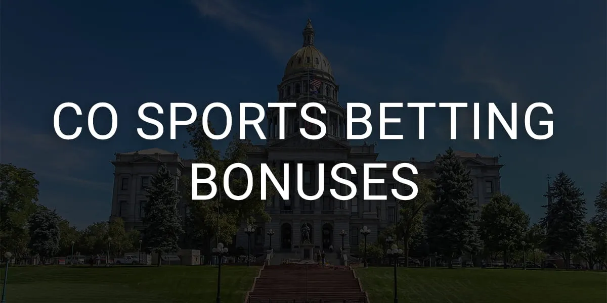 Colorado Sports Betting Bonuses