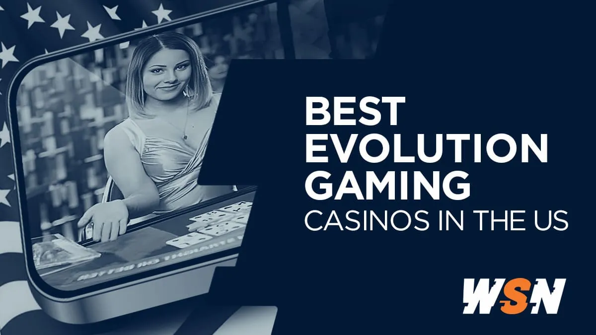 Best Evolution Gaming Casinos in the US
