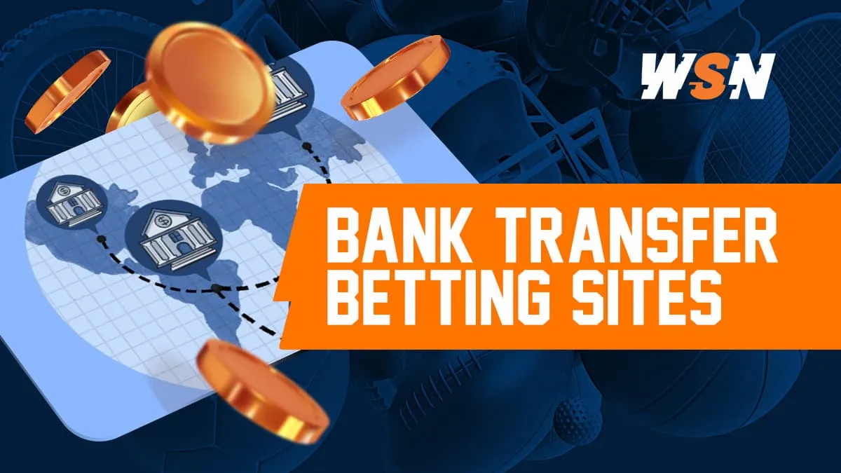 Best Bank Transfer Betting Sites