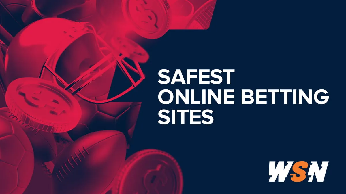 Safest Online Betting Sites and the Most Trusted Sportsbooks