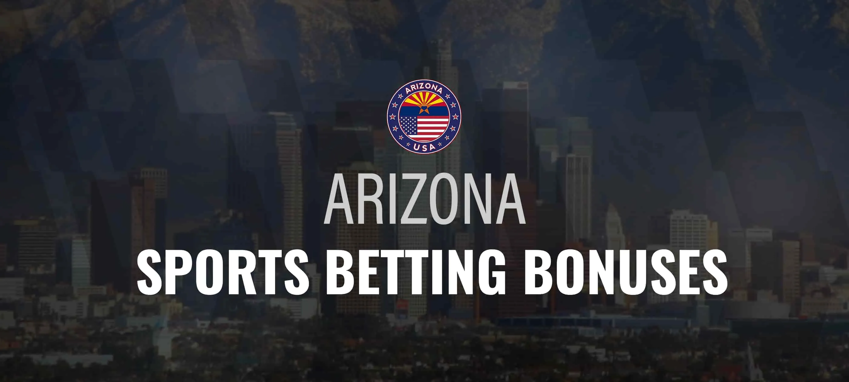 Arizona Sports Betting Bonuses