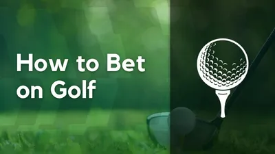 Golf Betting - Odds, Tips, Best Golf Betting Sites, Golf Betting Markets [Ultimate Guide]