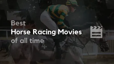 Best Horse Racing Movies of All Time