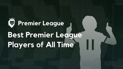 Best Premier League Players of All Time [Top 10]