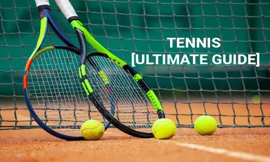 Tennis [Ultimate Guide]