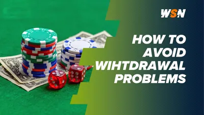 Common Online Casino Withdrawal Problems and How to Avoid Them