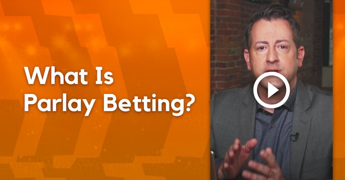 Parlay Betting Guide - What is a Parlay Bet?