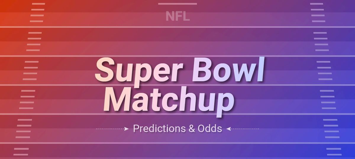 Possible Super Bowl LV Matchups Predictions, Odds & Picks