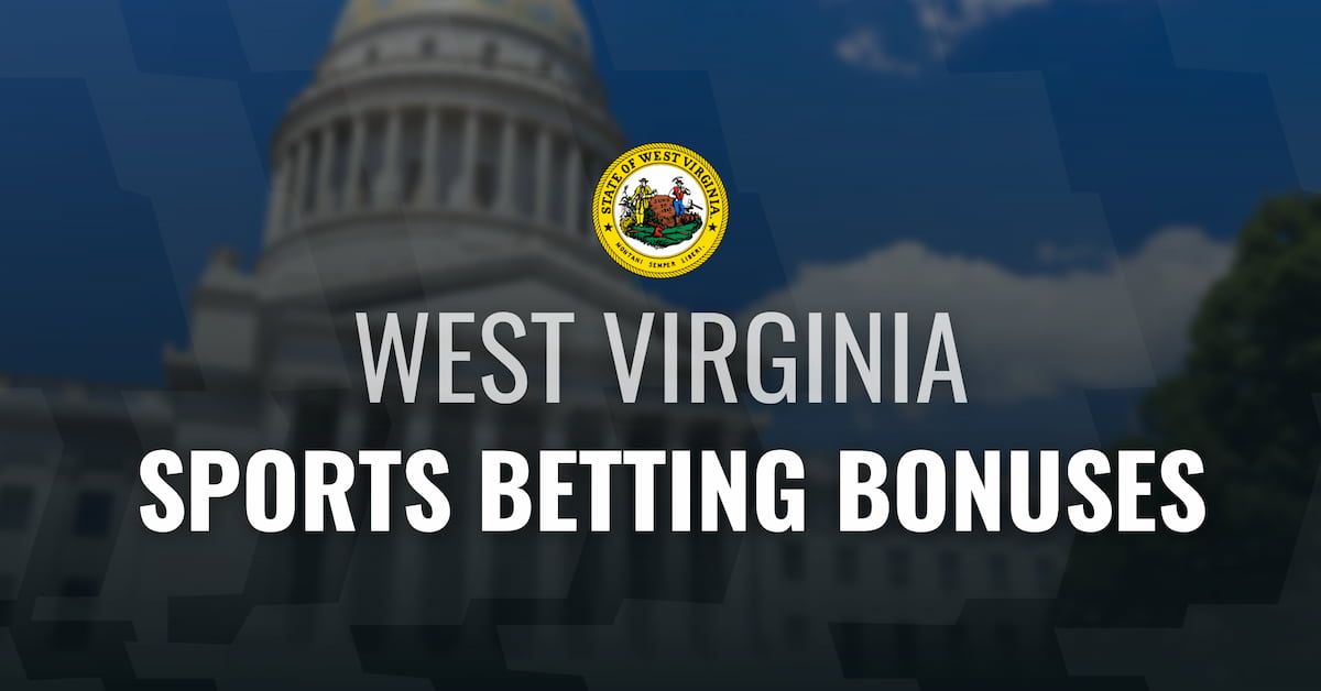 Best West Virginia sportsbooks: Top betting sites in 2023